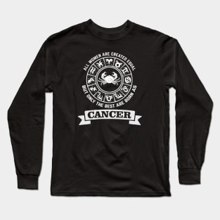 Only The Best Women Are Born As Cancer Long Sleeve T-Shirt